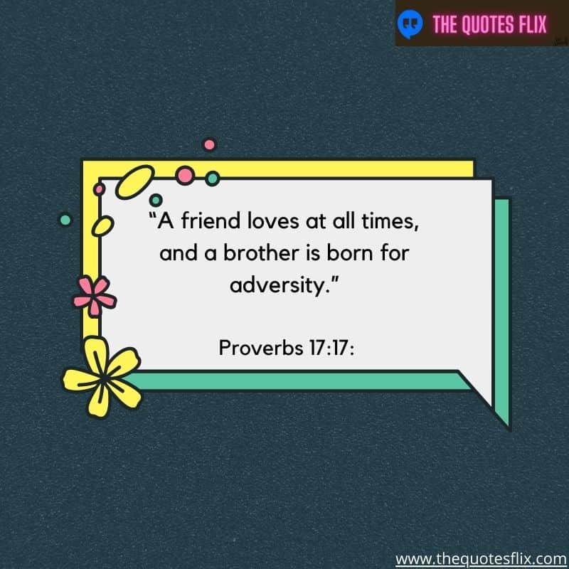 God loves you quotes – friend loves all times brother is born for adversity