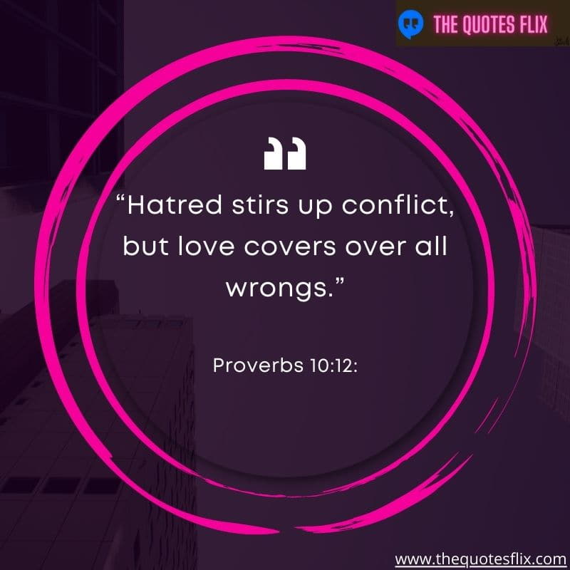 God loves you quotes – hatred up conflict but love covers all