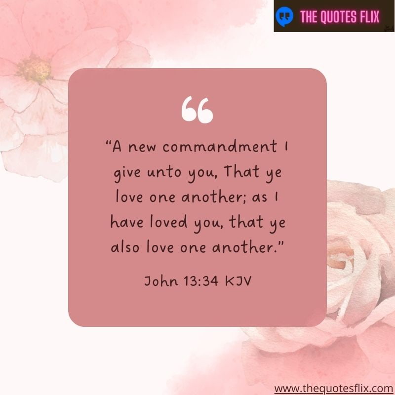 God loves you quotes – new commandment give love another loved you