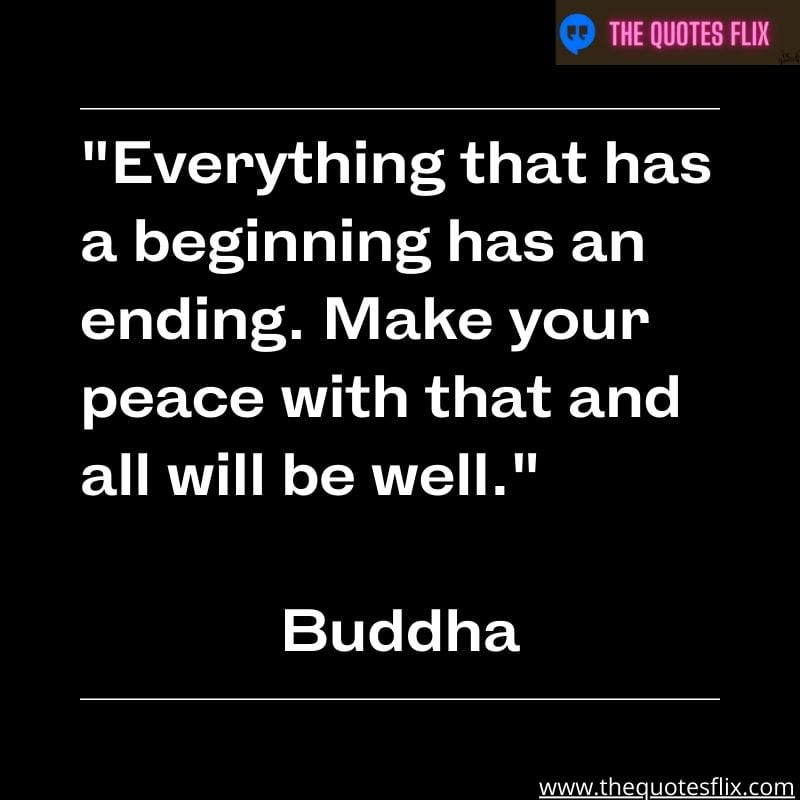 buddha quotes for love - everything begining ending peace well buddha