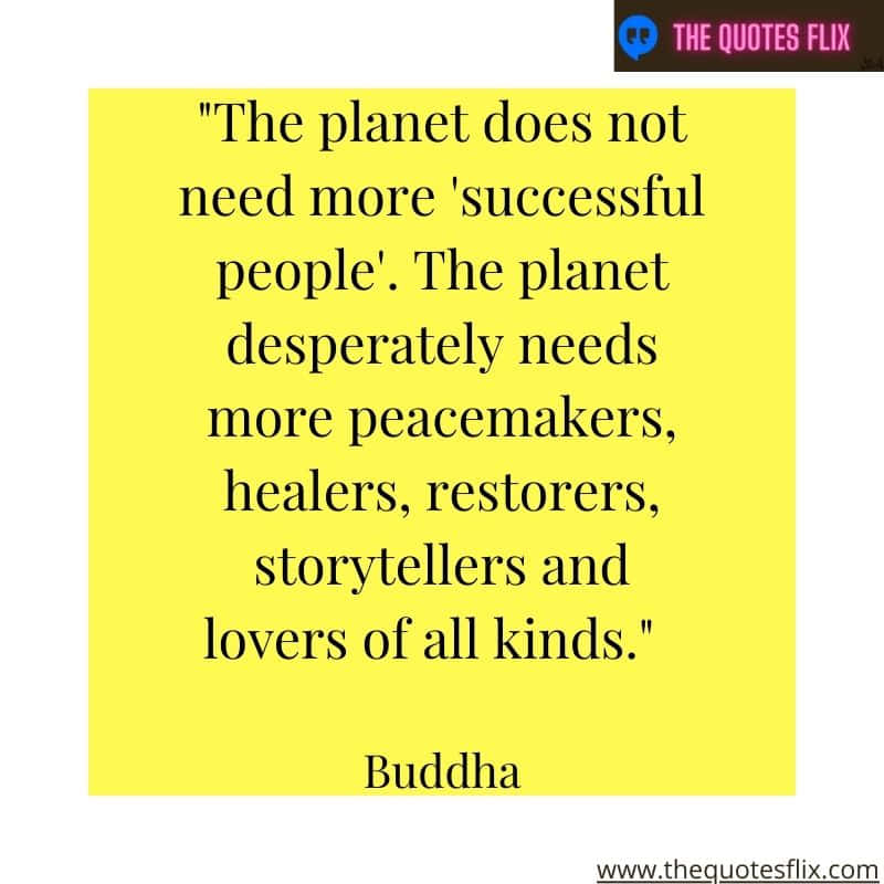 buddha quotes for love - planet need successful peacemaker healers lovers