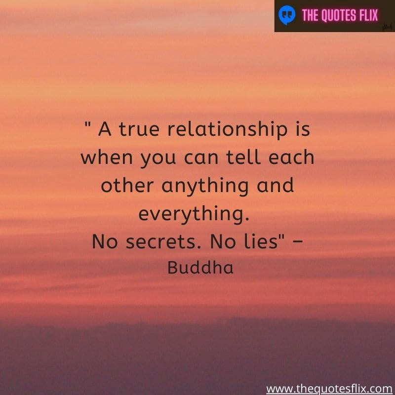 buddha quotes on love - A true relationship tells everything