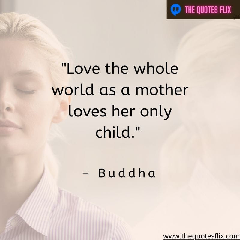 buddha quotes on love - Love world as a mother love