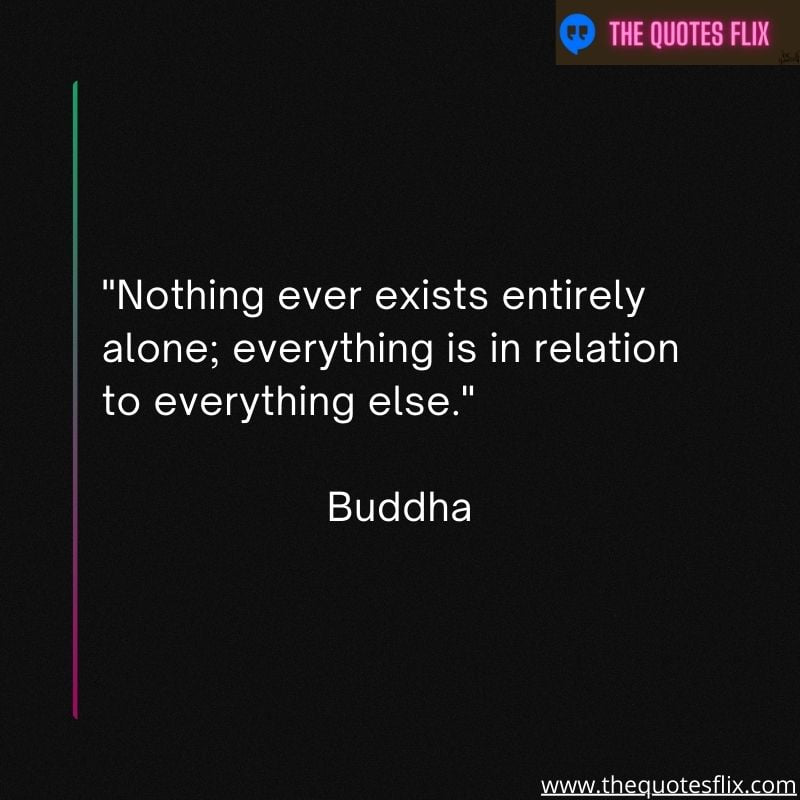 buddha quotes on love – entirely alone everything relation buddha