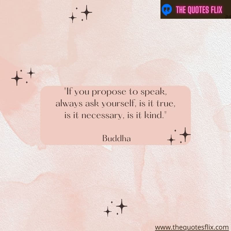 buddha quotes on love – propose speak yourself true neccessary