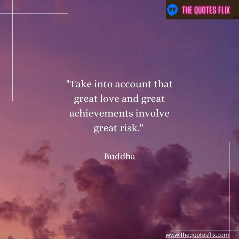 buddha quotes on love – take account great love achievements risk