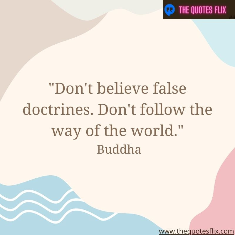 buddha quotes on self love – believe false doctrines follow world