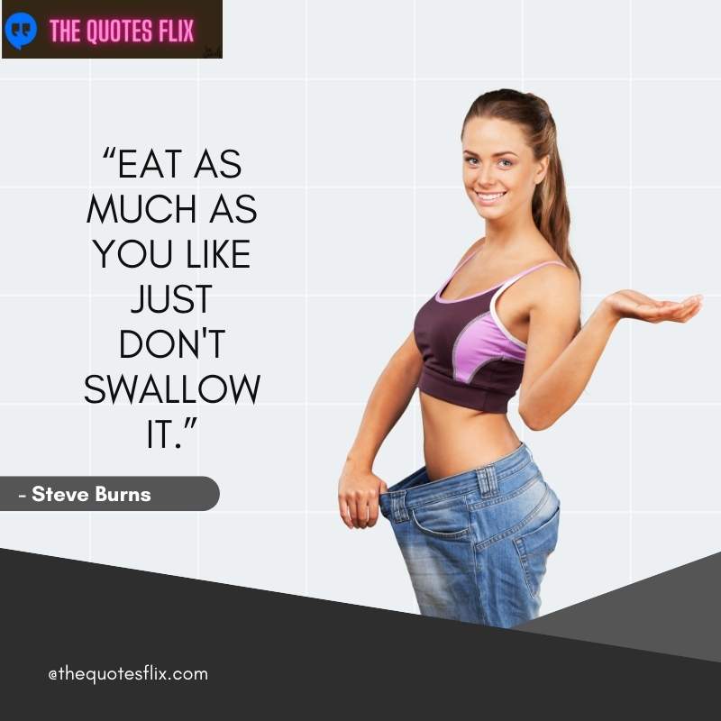funny quotes about weight loss - eat much like dont swallow