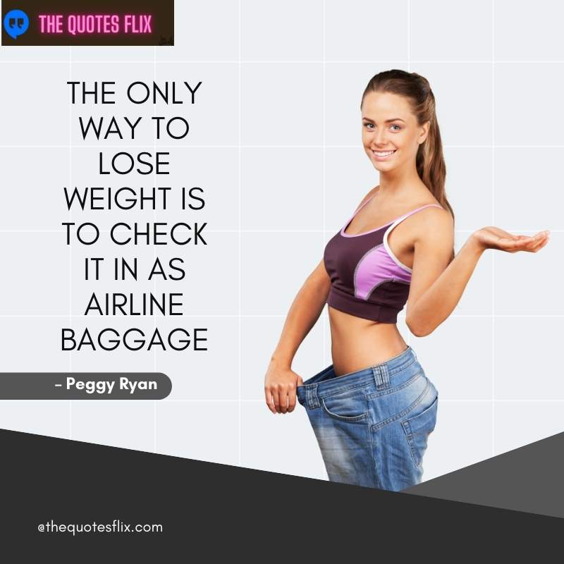 funny quotes about weight loss - only way to lose weight