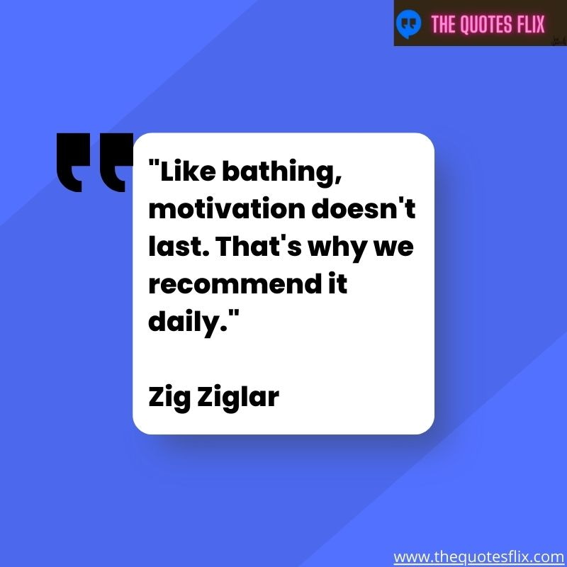 funny real estate quotes – like bathing motivation doesnt last