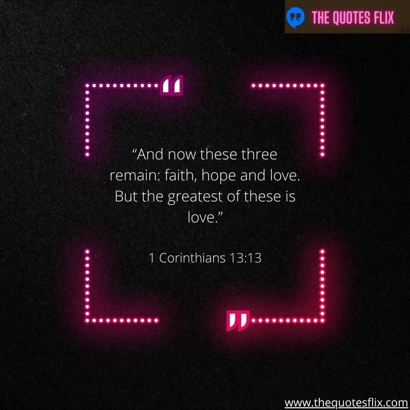 god's love for you quote – Now three faith hope love but the greatest is love