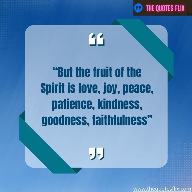 god's love for you quote – but the fruit of spirit joy peace patience kindness