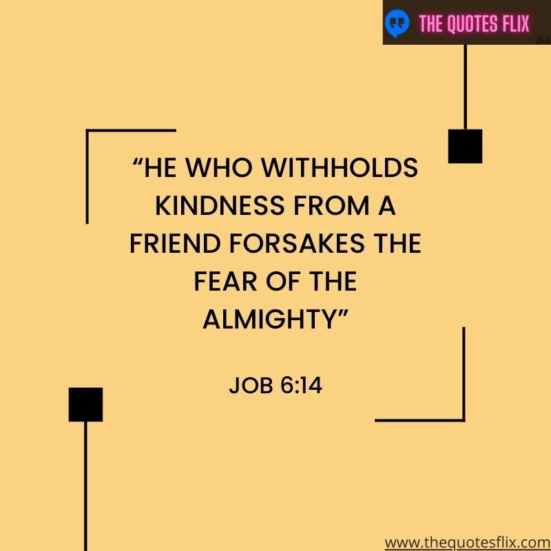 god's love for you quote – he who withholds kindness friend forsakes fear of almighty
