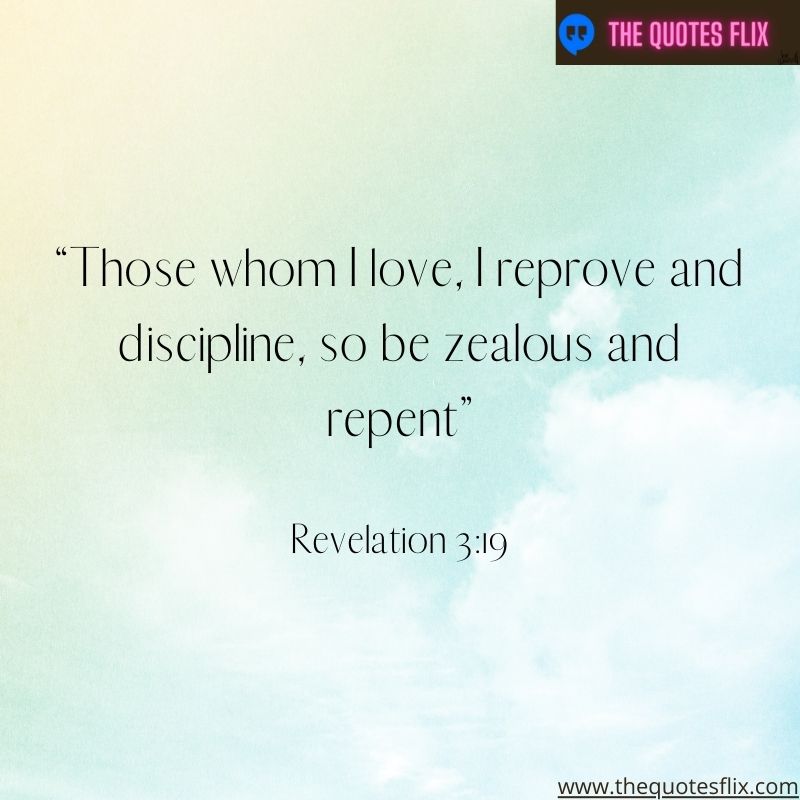 god's love for you quote – those whom i love i reprove discipline be zealous and repent