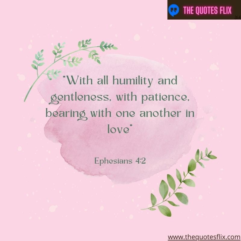 god's love for you quote – with all humility gentleness with patience in love