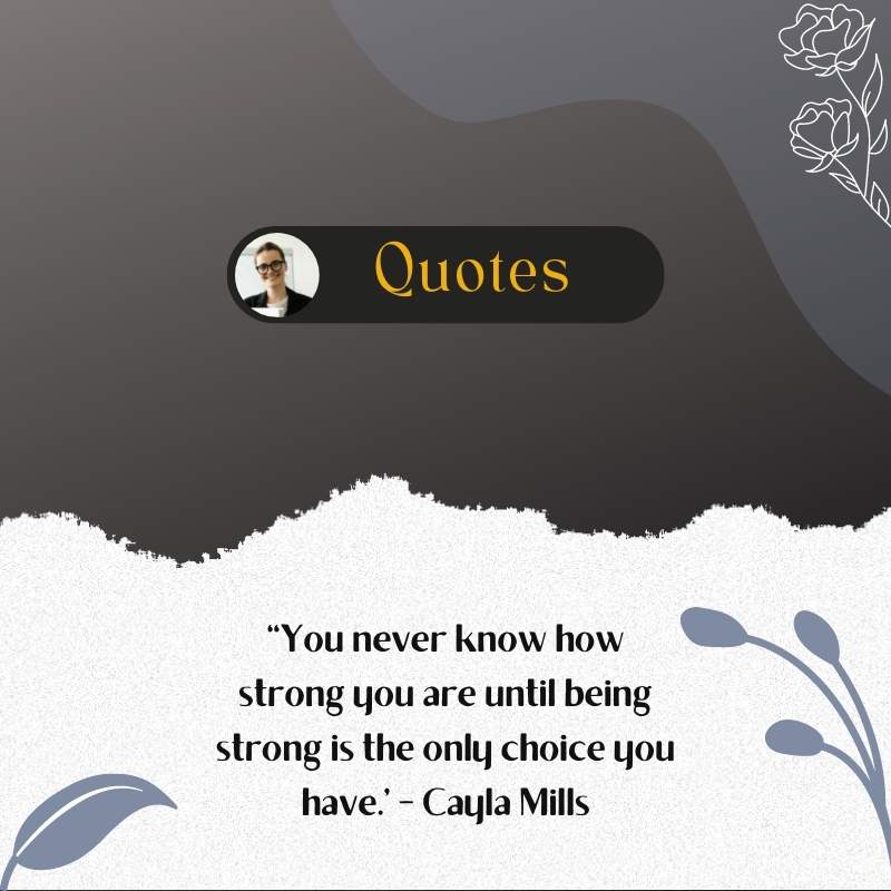 inspirational cancer patient quotes - never know how strong you are choice you have