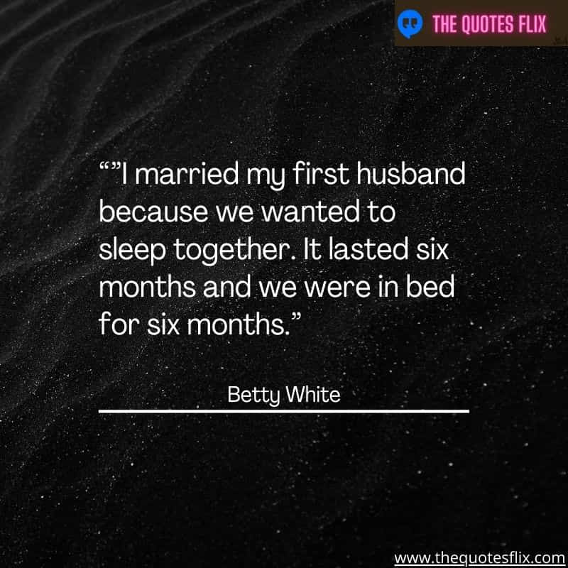 quotes betty white – married husband sleep together months