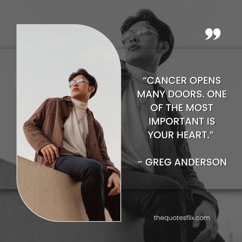 quotes for cancer patients - cancer opens many doors