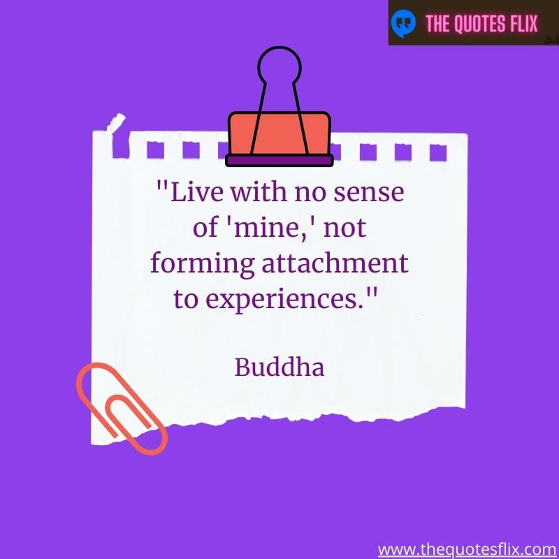 quotes on love by buddha - live sense mine attachment experiences