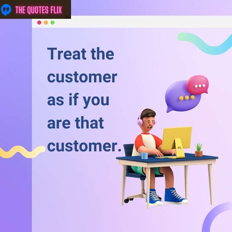 best customer service quotes - treat customer