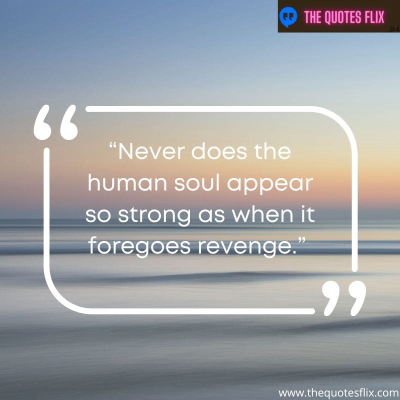 best love forgiveness quotes – human soul revenge