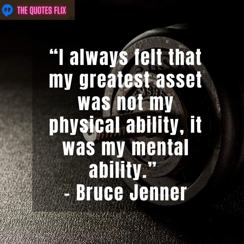 best quotes for athletes - always felt physical ability bruce jenner