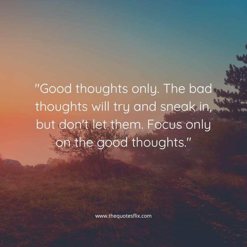 cancer inspirational quotes – thoughts focus good