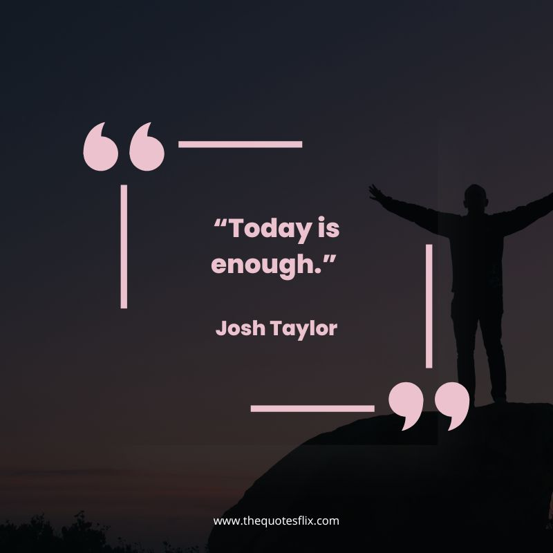 cancer motivational quotes – today is enough