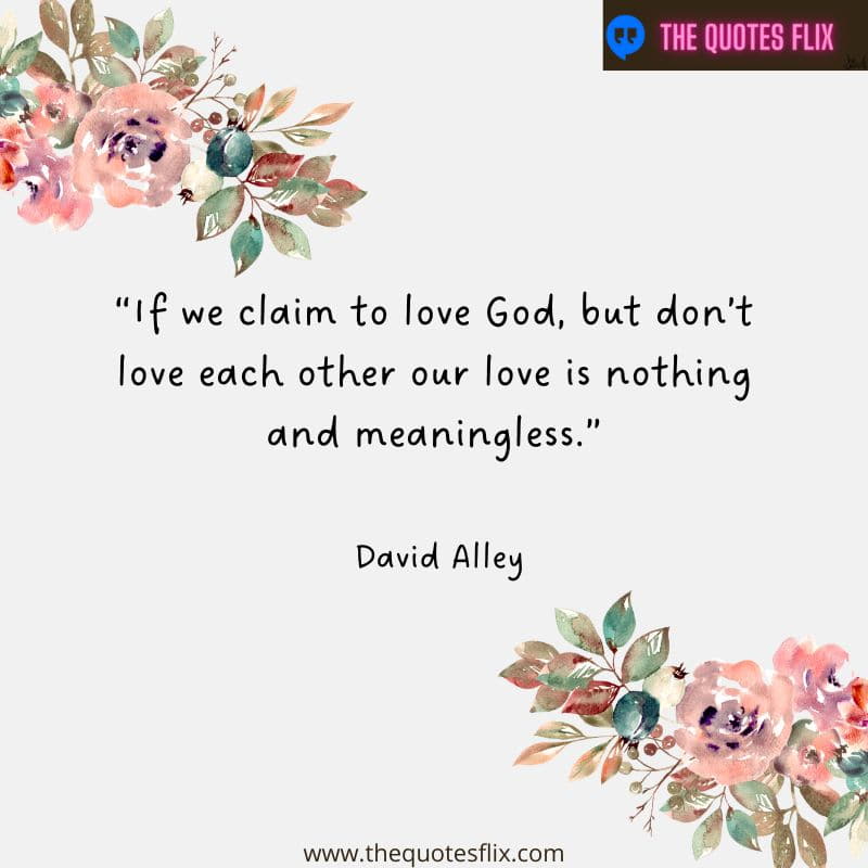 christian love you quotes – if we claim to love god, but don't love each other