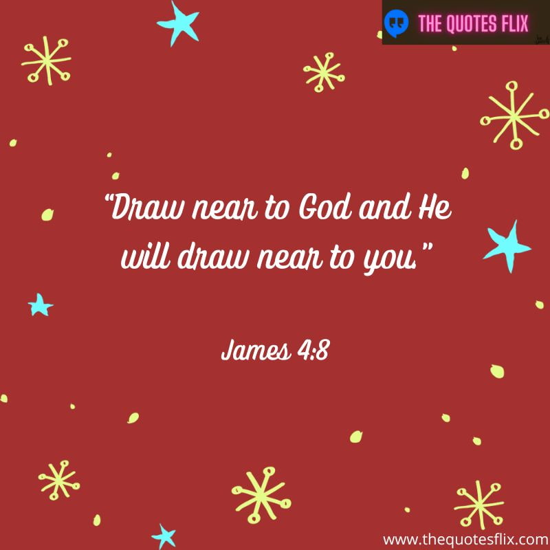 christian quotes about love – draw near to god and he will draw near to you