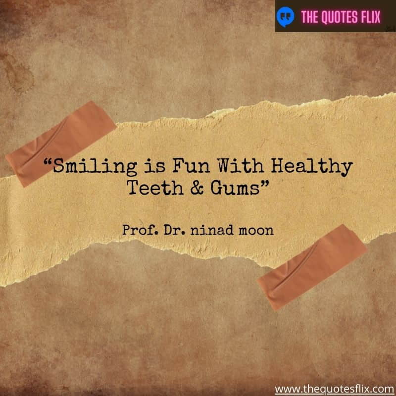 dental inspirational quotes – smiling is fun with healthy teeth & gums
