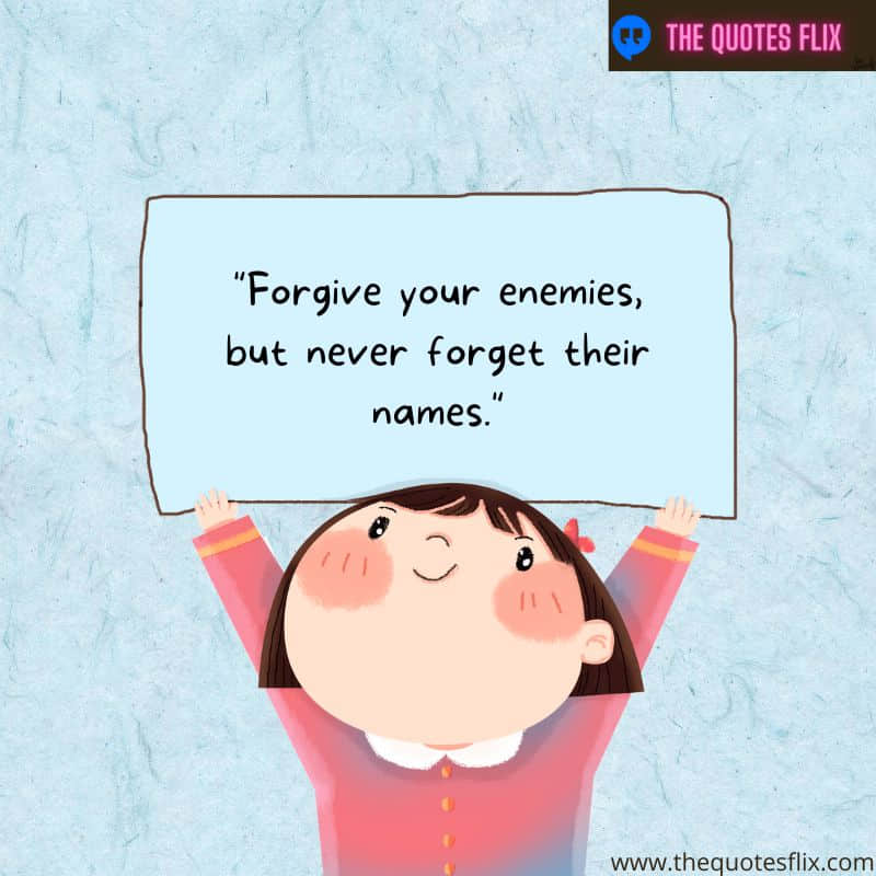 forgiveness quotes for love – forgive enemies names