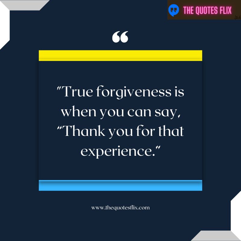 forgiveness quotes for love – true forgiveness experience