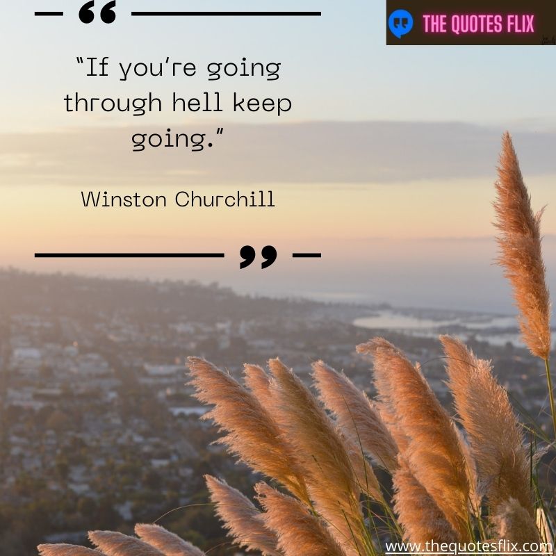 funny quotes on anxiety – if you're going through hell keep going