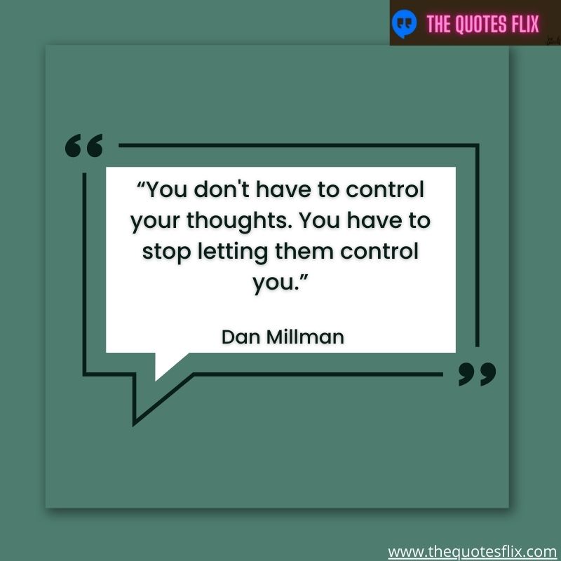 funny quotes on anxiety – you don't have to control your thoughts. you have to stop