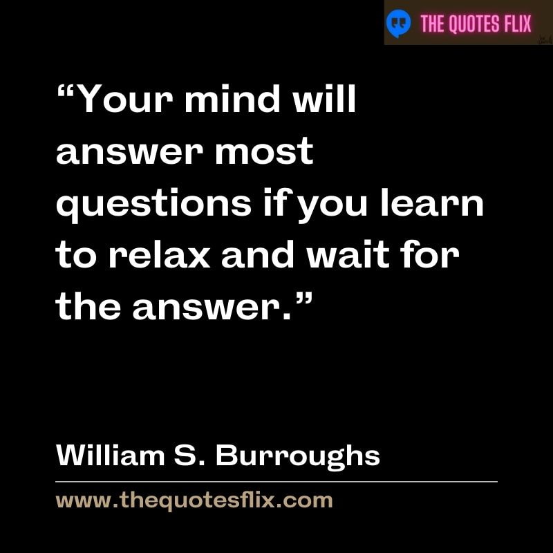 funny quotes on anxiety – your mind will answer most question if you learn to realx