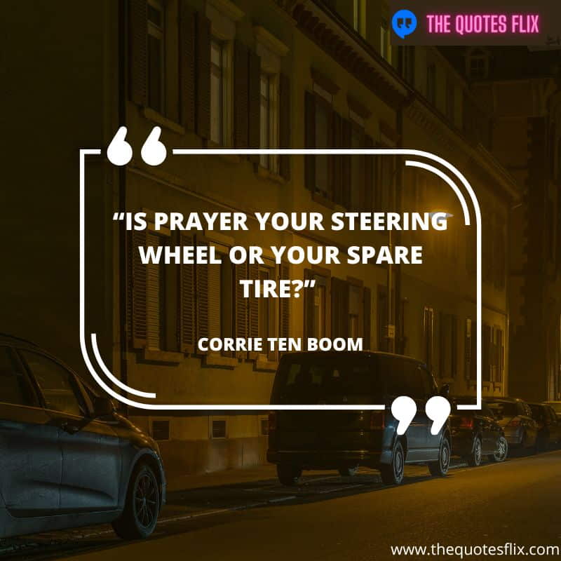 god quotes about love – is prayer your steering wheel or your spare tire