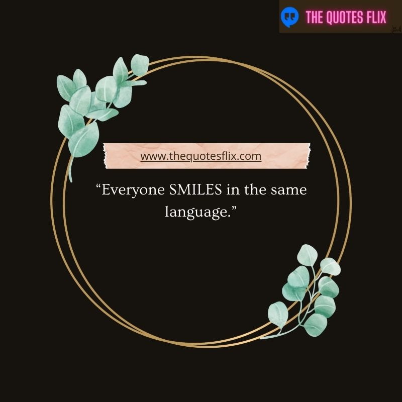 inpirational dental quotes – everyone smiles in the same language