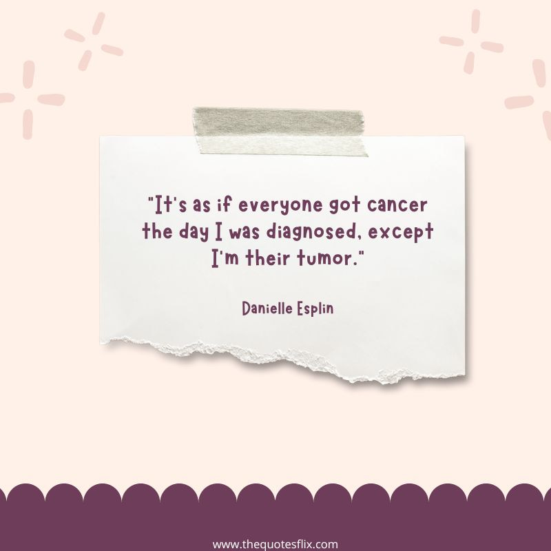 inspirational cancer quotes – cancer diagnosed tumor