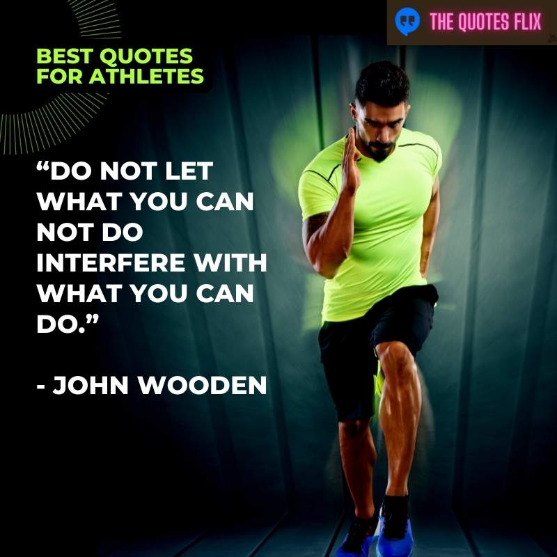 inspirational quotes for athletes - do not let what you can not do