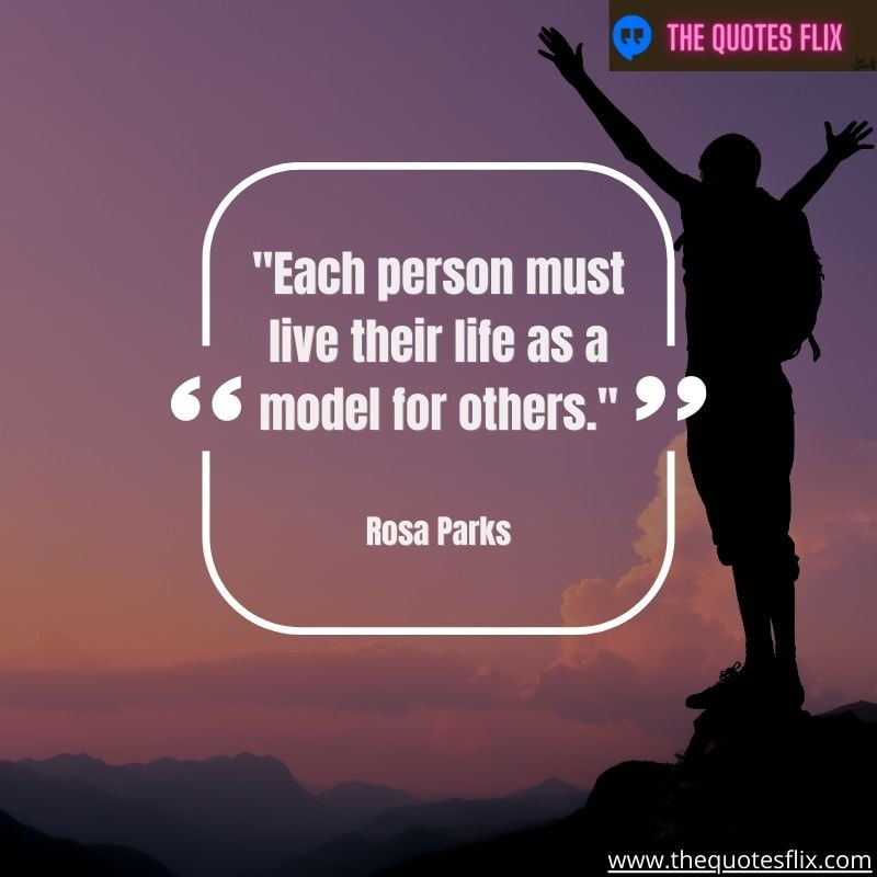 inspirational quotes from black leaders – each person must live their life as a model for others