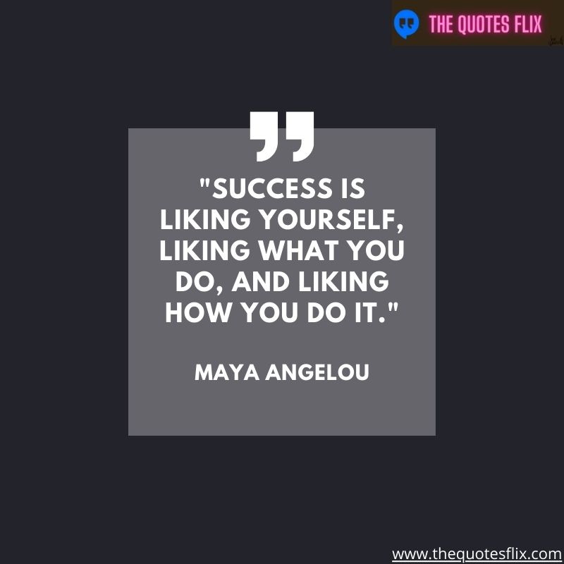 inspirational quotes from black leaders – success is liking yourself liking what you do, and liking how you do it
