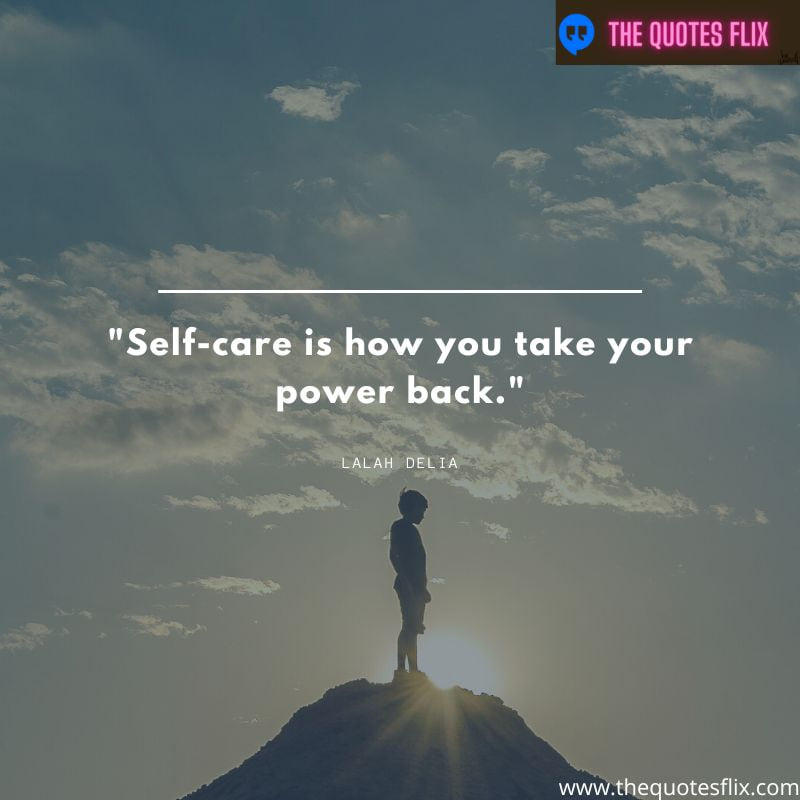 inspiring mental health quotes – self care you take power back