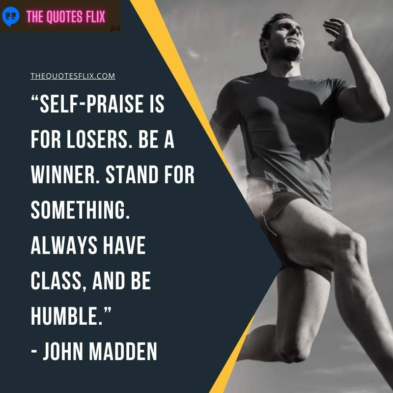 inspiring quotes for athletes - self praise is for losers