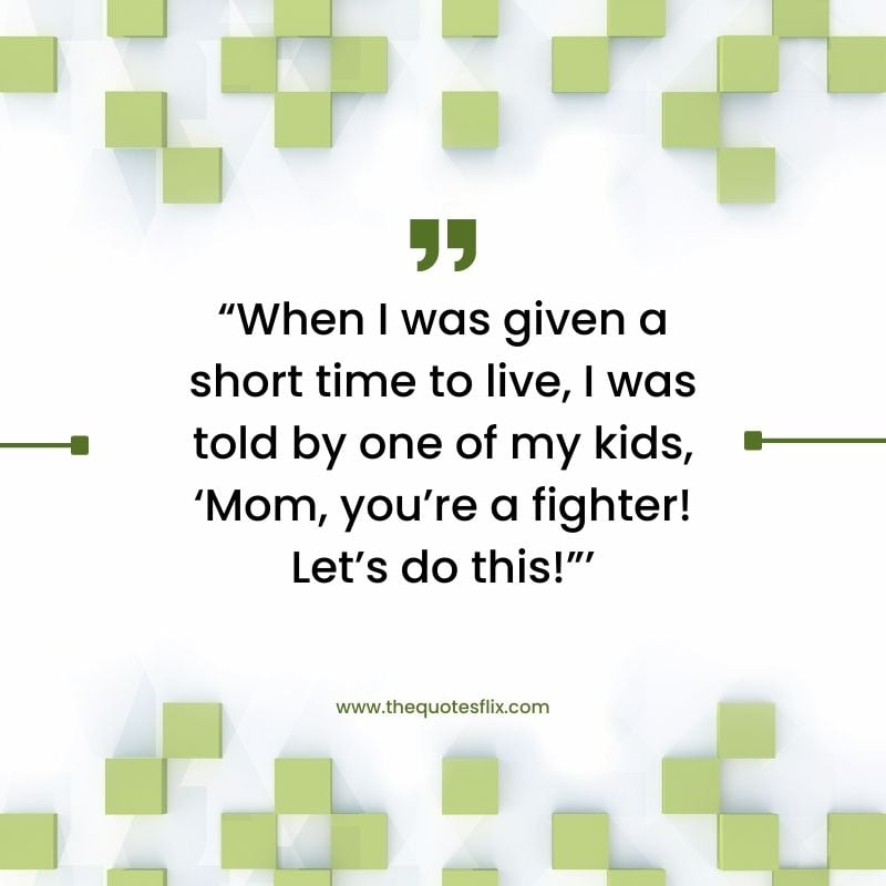 inspiring quotes for cancer patients – time mom fighter