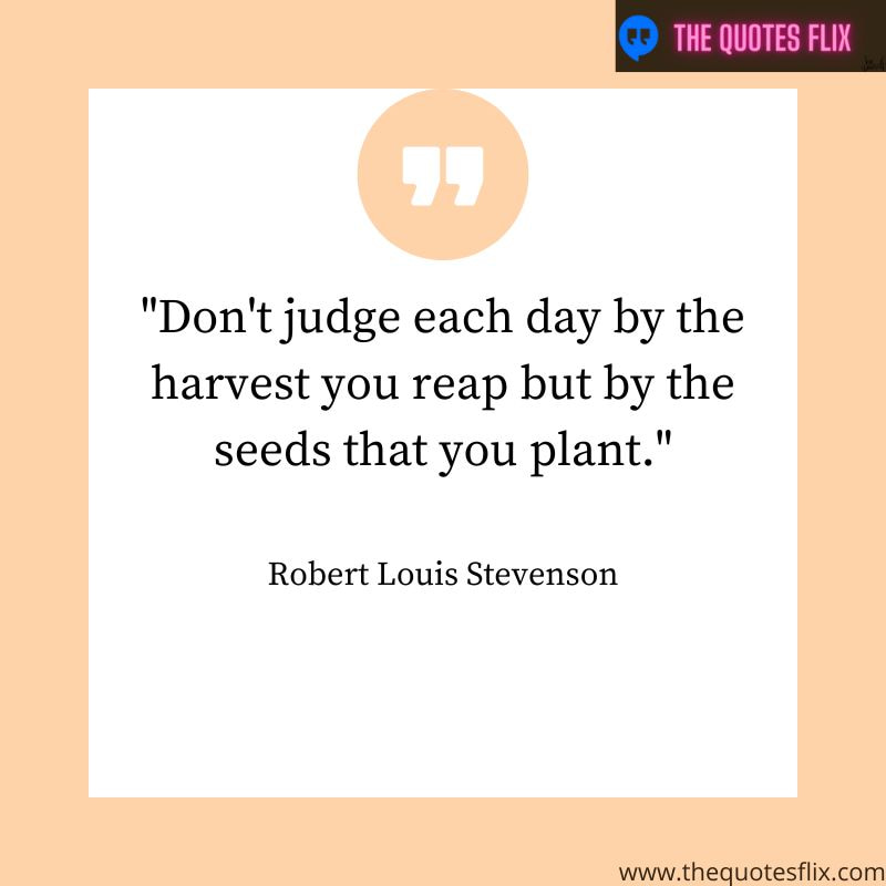 mental health quotes inspirational – judge day harvest reap seeds plant