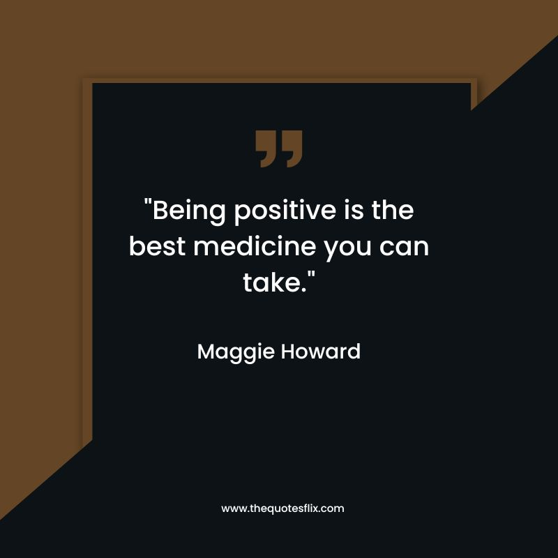 motivational cancer quotes – being positive medicine