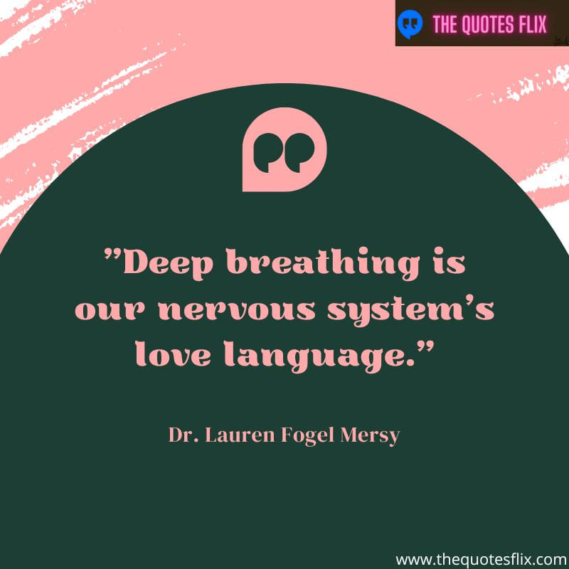 motivational mental health quotes – deep breathing is our nervous system's love language