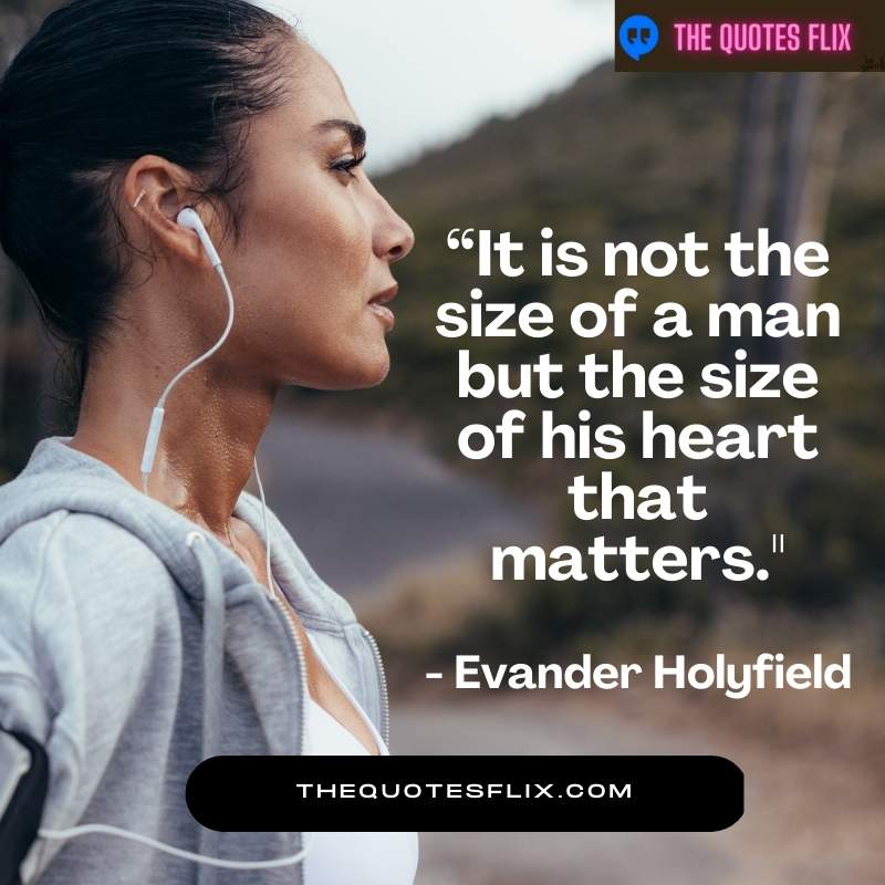 motivational quotes for athletes - size of man but size of heart matters - evander holyfield