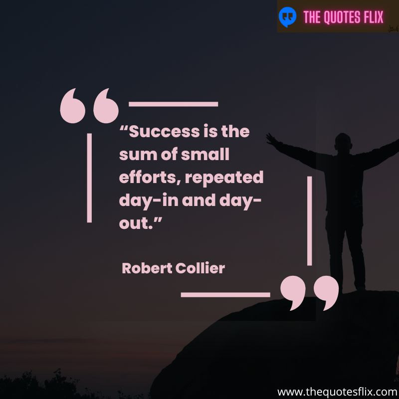 motivational quotes for students about success – success is the sum of small efforts, repeated day